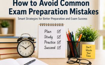How to Avoid Common Exam Preparation Mistakes