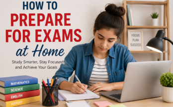 How to Prepare for Exams at Home