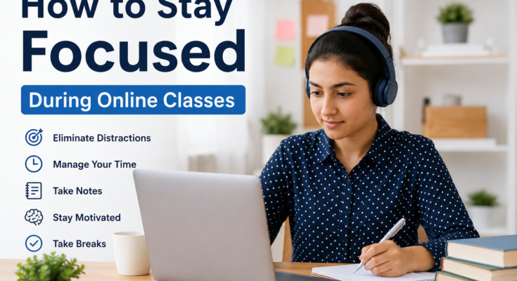 How to Stay Focused During Online Classes