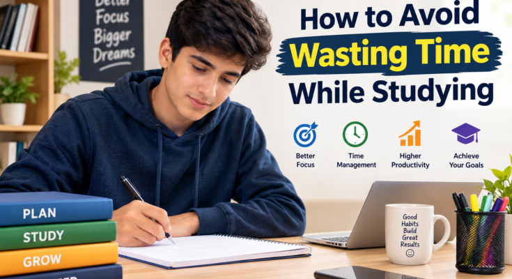 How to Avoid Wasting Time While Studying