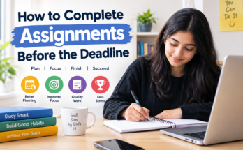 How to Complete Assignments Before the Deadline